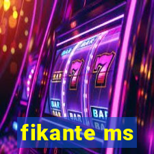 fikante ms